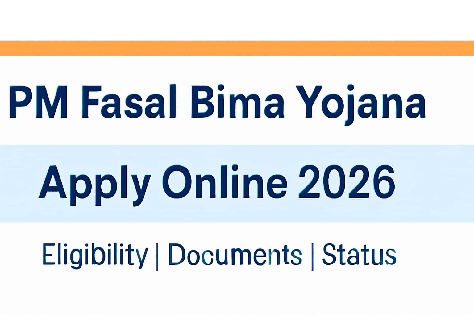 PM Fasal Bima Yojana Apply Online 2026 | Eligibility, Documents, Status