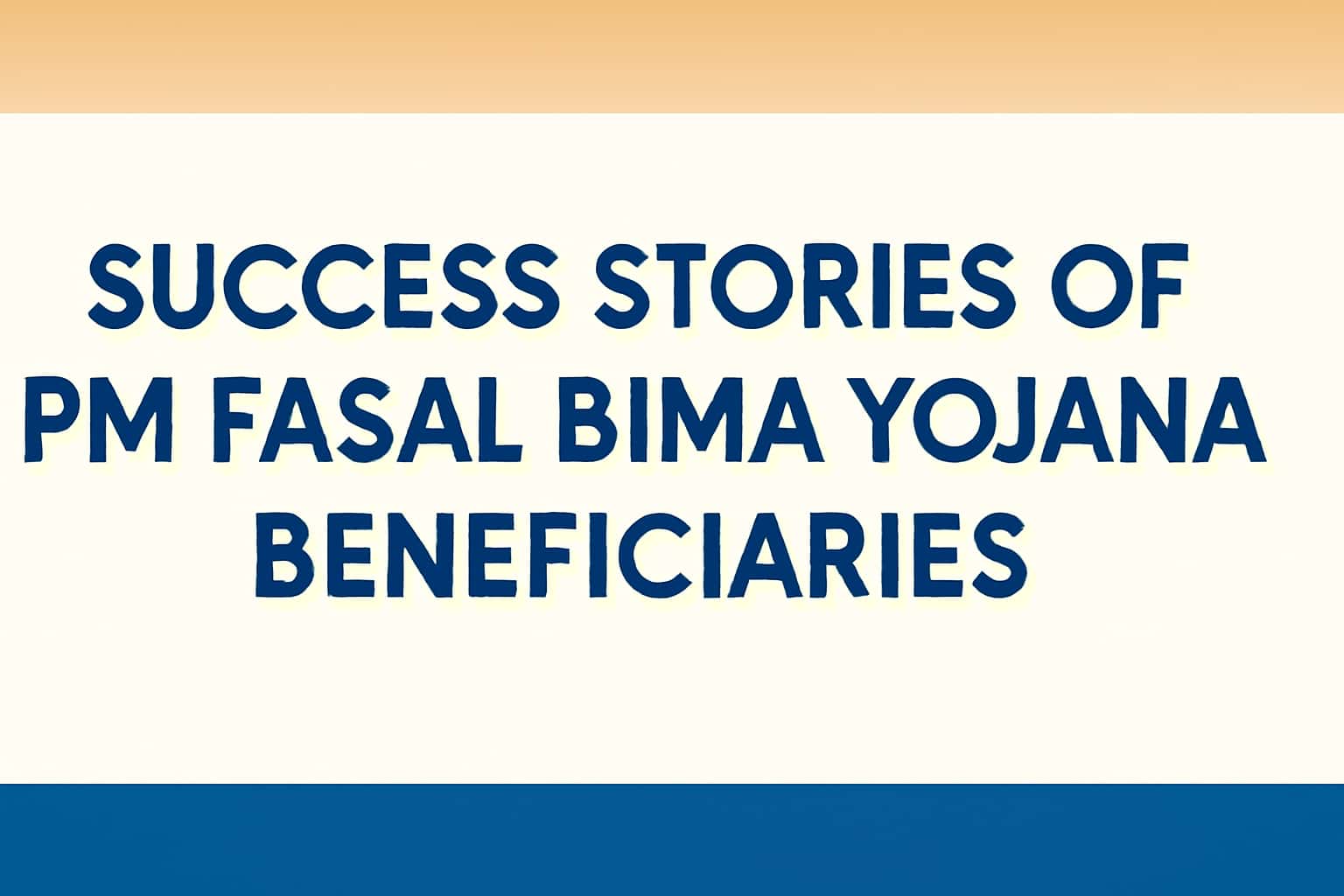 Success Stories of PM Fasal Bima Yojana Beneficiaries